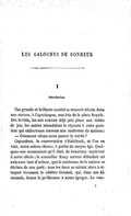 LES GALOCHES DU BONHEUR I Introduction. Une grande et brillante société se trouvait réunie dans une maison, à Copenhague, non loin de la place Royale. Des invités, les uns avaient déjà pris place aux tables de jeu, les autres attendaient la réponse à cette question qui embarrasse souvent une maîtresse de maison : — Comment allons-nous passer la soirée ? Cependant, la conversation s’établissait, et l’on en vint, entre autres choses, à parler du moyen âge. Quelques-uns soutenaient qu’il était de beaucoup supérieur à notre siècle ; le conseiller Knap surtout défendait cet avis avec tant d’ardeur, que la maîtresse de la maison se déclara de son parti ; tous les deux se mirent alors à attaquer vivement le célèbre Oersted, qui, dans son Almanach, donne la préférence à notre époque. Le