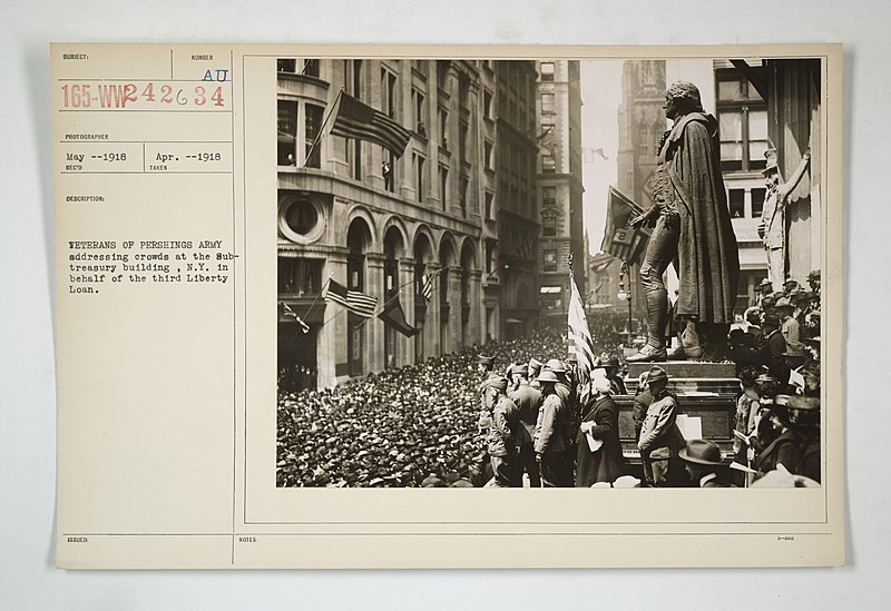 File:Liberty Bonds - Public Gatherings - New York - 3rd Campaign - Veterans of Pershing Army addressing crowds at the Sub-Treasury Building, New York in behalf of the Third Liberty Loan - NARA - 45493205.jpg