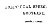 Миниатюра для Файл:Political Speeches In Scotland (IA PoliticalSpeechesInScotland).pdf