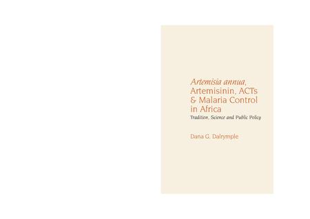 Fail:Artemisia annua, Artemisinin, ACTs and Malaria Control in Africa- Tradition, Science and Public Policy.pdf