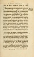 vince de Hejaz, située sur la côte de la mer Rouge[8]. Mœurs des Bédouins ou Arabes pasteurs. La mesure des moyens de subsistance est celle de la population, et la vaste péninsule de l’Arabie a peut-être moins d’habitans qu’une province fertile et industrieuse. Les Ichthyophages[9] ou peuples vivant de poisson, erraient autrefois sur les côtes du golfe Persique, de l’Océan et même de la mer Rouge, pour y chercher leur précaire nourriture. Dans ce misérable état, qui mérite peu le nom de société, la brute qu’on appelle homme, sans arts et sans lois, presque dépourvue d’idées et de langage, se trouvait peu au-dessus du reste des animaux. Les générations et les siècles s’écoulaient dans un silencieux oubli, et les besoins, les intérêts qui bornaient l’existence du sauvage à l’étroite bordure de la côte de la mer, l’empêchaient de songer à multiplier son es-