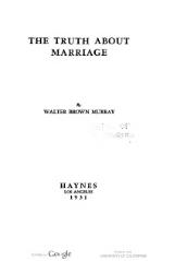 The Truth about Marriage (1931) by Walter Brown Murray