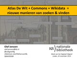 26 november 2019 - Atlas De Wit + Wikimedia Commons + Wikidata = nieuwe manieren van zoeken & vinden - Aan de hand van een concrete casestudy rondom de Stedenatlas van Frederik de Wit wordt uitgelegd hoe dit KB-topstuk via Wikimedia Commons en Wikidata semantisch doorzoekbaar gemaakt kan worden op titel én inhoud, om zo nieuwe manieren van zoeken & vinden mogelijk te maken.