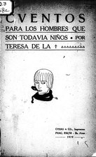 Cuentos para los hombres que son todavía niños (1919), por Teresa Wilms Montt    