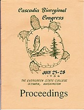 The cover from the first Cascadia Bioregional Congress, held July 25-28, 1986 at The Evergreen State College in Olympia, Washington Cascadia+Bioregional+Congress+1986+Proceedings (3).jpg