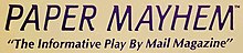 Logo of play-by-mail magazine Paper Mayhem Paper Mayhem Magazine cover logo.jpg