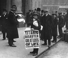 Headline news selling quickly in London, April 1912, following the Titanic disaster Titanic newsboy.jpg