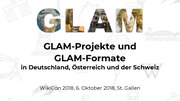 Thumbnail for File:GLAM-Projekte und GLAM-Formate in Deutschland, Österreich und der Schweiz @WikiCon 2018.pdf