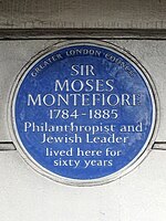 SIR MOSES MONTEFIORE 1784-1885 Philanthropist and Jewish Leader lived here for sixty years.JPG