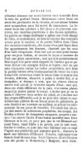 s’étaient abaissés sur notre maison sont ensevelis dans le sein du profond Océan. Maintenant notre front est ceint des guirlandes de la victoire, et nos armes brisées sont suspendues pour lui servir de monument. Le funeste bruit des combats a fait place à de joyeuses réunions, nos marches guerrières à des danses agréables. La guerre au visage renfrogné a aplani son front chargé de rides, et maintenant, au lieu de monter des coursiers armés pour le combat, et de porter l’effroi dans l’âme des ennemis tremblants, elle danse d’un pied léger dans les appartements des femmes, charmée par les sons d’un luth voluptueux. Mais moi qui ne suis point formé pour ces jeux badins, ni tourné de façon à caresser de l’œil une glace amoureuse ; moi qui suis grossièrement bâti et qui n’ai point cette majesté de l’amour qui se pavane devant une nymphe folâtre et légère ; moi en qui sont tronquées toutes les belles proportions, moi dont la perfide nature évita traîtreusement de tracer les traits lorsqu’elle m’envoya avant le temps dans ce monde des vivants, difforme, ébauché, à peine à moitié fini, et si irrégulier, si étrange à voir, que les chiens aboient contre moi quand je m’arrête auprès d’eux ; moi qui, dans ces ébats efféminés de la paix, n’ai aucun plaisir auquel je puisse passer le temps, à moins que je ne le passe à observer mon ombre au soleil, et à deviser sur ma propre difformité ; ― si je ne puis être amant et contribuer aux plaisirs de ces beaux jours de galanterie, je suis décidé à me montrer un scélérat, et je hais les amusements de ces jours de frivolité. J’ai ourdi des plans, j’ai fait servir de radoteuses prophéties, des songes, des libelles à élever de dangereux soupçons, propres à animer l’un contre l’autre d’une haine mortelle mon frère Clarence et le roi ; et pour peu que le roi Édouard soit aussi franc, aussi fidèle à sa parole, que je suis rusé, fourbe et traître, ce jour doit voir Clarence mis en cage d’après une prédiction qui annonce que G… donnera la mort aux héritiers d’Édouard. Pensées, replongez-vous dans le fond de mon âme. Voilà Clarence. (Entre Clarence avec des gardes et Brakenbury.) Bonjour, mon frère.