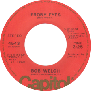 <span class="mw-page-title-main">Ebony Eyes (Bob Welch song)</span> 1978 single by Bob Welch