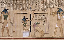 This detail scene from the Papyrus of Hunefer (ca. 1375 B.C.) shows Hunefer's heart being weighed on the scale of Maat against the feather of truth, by the jackal-headed Anubis. The ibis-headed Thoth, scribe of the gods, records the result. If his heart is lighter than the feather, Hunefer is allowed to pass into the afterlife. If not, he is eaten by the waiting Ammit. Vignettes such as these were a common illustration in Egyptian books of the dead. El pesado del corazon en el Papiro de Hunefer.jpg