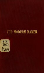 Thumbnail for File:The modern baker; a compilation of valluable recipes arranged in convenient form for every day use (IA modernbakercompi00krem).pdf