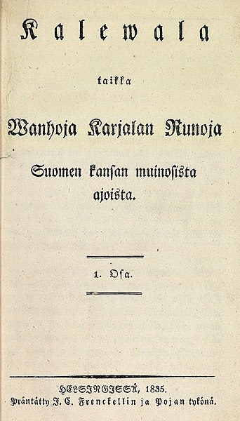 Kalevala. The Finnish national epic by Elias Lönnrot. First edition, 1835.