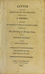 Миниатюра для Файл:Letter from the Secretary of the Treasury transmitting a report prepared in obedience to the act - entitled an Act Regulating the Currency of Foreign Coins in the United States (IA letterfromsecret1809unit).pdf
