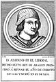 16 ALFONSO III el Liberal, décimo sexto rey de Aragón