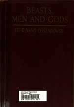 Миниатюра для Файл:Ossendowski - Beasts, Men and Gods.djvu