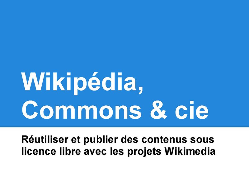 File:Wikipédia, Commons & Cie – Réutiliser et publier des contenus sous licence libre avec les projets Wikimedia.pdf