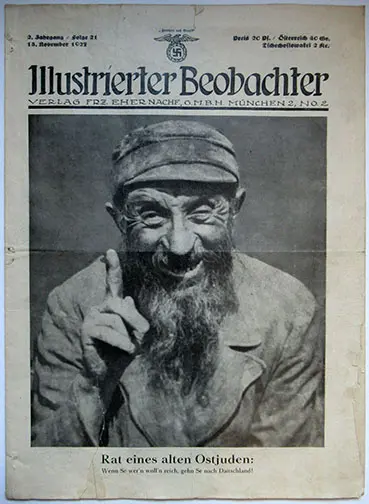  Cover of the Illustrierter Beobachter, issue of Nov 15, 1927. The "Illustrierter Beobachter" was a weekly illustrated magazine of the NSDAP (National Socialist German Workers' Party) and was published from 1926 to 1945 by the Franz Eher Verlag in Munich. The antisemitic caption reads: "Advice from an elderly Eastern Jew: If you want to become rich, go to Germany!" (German: Rat eines alten Ostjuden: Wenn se wer`n woll`n reich, gehen Se nach Daitschland!)