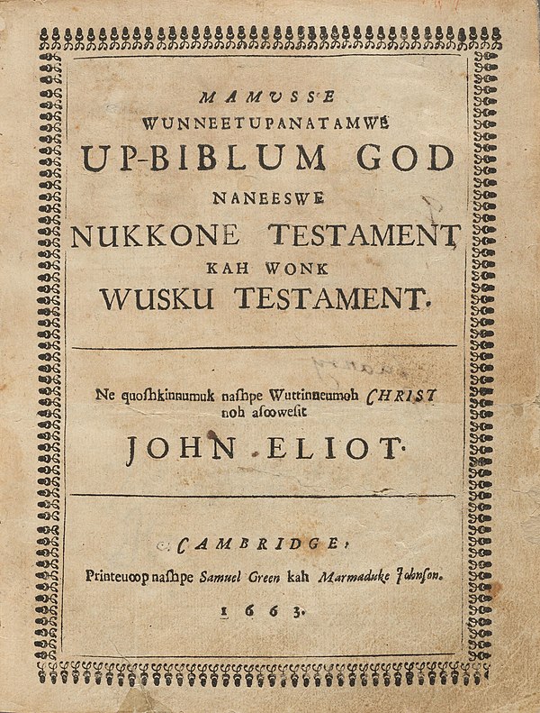 Mamusse Wunneetupanatamwe Up-Biblum God (1663) or the Eliot Indian Bible, the first Bible printed in British North America