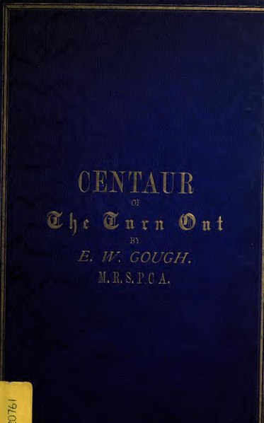 File:"Centaur"; or the "Turn out", a practical treatise on the (humane) management of horses .. (IA centaurorturnout00gougrich).pdf