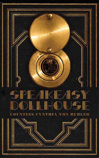 <i>Speakeasy Dollhouse</i> Immersive plays by Cynthia von Buhler (created 2011)