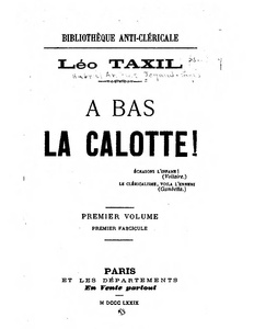 Léo Taxil, À bas la calotte, 1879    