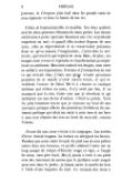 jeunesse, et s’évapora plus tard dans les grands vents de mon équinoxe et dans la fumée de ma vie. J’étais né impressionnable et sensible. Ces deux qualités sont les deux premiers éléments de toute poésie. Les choses extérieures à peine aperçues laissaient une vive et profonde empreinte en moi ; et quand elles avaient disparu de mes yeux, elles se répercutaient et se conservaient présentes dans ce qu’on nomme l’imagination, c’est-à-dire la mémoire, qui revoit et qui repeint en nous. Mais, de plus, ces images ainsi revues et repeintes se transformaient promptement en sentiment. Mon âme animait ces images, mon cœur se mêlait à ces impressions. J’aimais et j’incorporais en moi ce qui m’avait ému ; j’étais une glace vivante qu’aucune poussière de ce monde n’avait encore ternie, et qui réverbérait l’œuvre de Dieu ! De là à chanter ce cantique intérieur qui s’élève en nous, il n’y avait pas loin. Il ne manquait que la voix. Cette voix que je cherchais et qui balbutiait sur mes lèvres d’enfant, c’était la poésie. Voici les plus lointaines traces que je retrouve au fond de mes souvenirs presque effacés des premières révélations du sentiment poétique qui allait me saisir à mon insu et me faire à mon tour chanter des vers au bord de mon nid, comme l’oiseau. J’avais dix ans ; nous vivions à la campagne. Les soirées d’hiver étaient longues. La lecture en abrégeait les heures. Pendant que notre mère berçait du pied une de mes petites sœurs dans son berceau, et qu’elle allaitait l’autre sur un long canapé de velours d’Utrecht rouge et râpé, à l’angle du salon, mon père lisait. Moi je jouais à terre à ses pieds avec des morceaux de sureau que le jardinier avait coupés pour moi dans le jardin ; je faisais sortir la moelle du bois à l’aide d’une baguette de fusil. J’y creusais des trous à