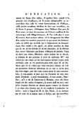 toutes les fautes d’un enfant, se gardera bien, quand il le pourroit avec bienséance, de se rendre insupportable en renouvellant sans cesse de vaines lamentations ; & d’ailleurs, mille petites occasions décisives de faire une correction, ou de flatter à propos, s’échappent dans l’absence d’un pere & d’une mere, ou dans des momens où il seroit messéant de les interrompre aussi désagréablement, & l’on n’est plus à tans d’y revenir dans un autre instant, où le changement des idées d’un enfant lui rendroit pernicieux ce qui auroit été salutaire : enfin un enfant qui ne tarde pas à s’appercevoir de l’impuissance d’un maître à son égard, en prend occasion de faire peu de cas de ses défenses & de ses préceptes, & de détruire sans retour l’ascendant que l’autre s’efforçoit de prendre. Vous ne devez pas croire, Monsieur, qu’en parlant sur ce ton-là, je souhaite de me procurer le droit de maltraiter Mrs. vos enfans par des coups ; je me suis toujours déclaré contre cette méthode ; rien ne me paroîtroit plus triste pour M. de Ste. Marie que s’il ne restoit que cette voie de le réduire, & j’ose me promettre d’obtenir désormais de lui tout ce qu’on aura lieu d’en exiger, par des voies moins dures & plus convenables, si vous goûtez le plan que j’ai l’honneur de vous proposer. D’ailleurs, à parler franchement, si vous pensez, Monsieur, qu’il y eût de l’ignominie à Monsieur votre fils d’être frappé par des mains étrangeres, je trouve aussi de mon côté qu’un honnête homme ne sauroit gueres mettre les siennes à un usage plus honteux que de les employer à maltraiter un enfant : mais à l’égard de M. de Ste. Marie, il ne manque pas de voies de le châtier dans le besoin, par des mortifications