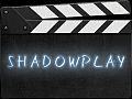 Thumbnail for ShadowPlay
