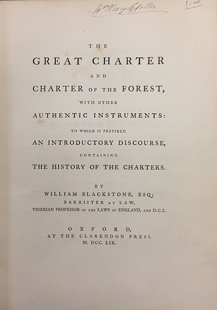 The title page of the first edition of Blackstone's The Great Charter and Charter of the Forest (1759)[56] The signature of William Henry Lyttelton, 3rd Baron Lyttelton (1782–1837), an English Whig politician, appears at the top of the page in this copy of the book.