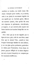 semblent se toucher, ma vieille bonne Marianne s’asseyait pour coudre, et je suivais, assis à ses pieds, le mouvement régulier de son aiguille qui ne s’arrêtait guère. Elle ne me caressait jamais, bien qu’elle fût avec moi soigneuse et prévenante, très-dévouée, je suppose, et que souvent j’aie surpris une larme derrière ses lunettes lorsqu’elle me regardait. D’où vient que je ne me rappelle pas la figure de mon père, celle de mon frère, aussi bien que la sienne ? Non, quand je veux évoquer l’entourage familier de mon enfance, je ne vois plus qu’un professeur, gesticulant en chaire pour l’instruction d’une classe de jeunes garçons affligés de la même disgrâce que moi, et parmi lesquels je ne comptais que des camarades indifférents.