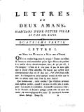 LETTRES DE DEUX AMANS, HABITANS D’UNE PETITE VILLE AU PIED DES ALPES. QUATRIEME PARTIE. LETTRE I. de Mde. de Wolmar à Madame d’Orbe. Que tu tardes long-tems à revenir ! Toutes ces allées & venues ne m’accommodent point. Que d’heures se perdent à te rendre où tu devrois toujours être, & qui pis est, à t’en éloigner ! L’idée de se voir pour si peu de tems gâte tout le plaisir d’être ensemble. Ne sens-tu pas qu’être ainsi alternativement chez toi & chez moi, c’est n’être bien nulle part, & n’imagines-tu point quelque moyen de faire que tu sois en même tems chez l’une & chez l’autre ? Que faisons-nous, chére cousine ? Que d’instans précieux nous laissons perdre, quand il ne nous en reste plus à prodiguer ! Les années se multiplient, la jeunesse commence à fuir ; la vie s’écoule ; le bonheur passager qu’elle offre est entre nos mains, & nous négligeons d’en jouir ! Te souvient-il du tems