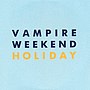 Gambar mini seharga Holiday (lagu Vampire Weekend)