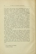 cette année, était presque aussi considérable que toute la population française déjà résidante au Canada. Soldats, marchands, colons, tous comptés, formaient plus de deux mille âmes ; et les vingt-quatre compagnies de Carignan, renfermant en moyenne un peu plus de cinquante hommes chacune, donnaient en tout douze à treize cents soldats »[13]. Le lieutenant-général, le gouverneur et l’intendant étaient, au témoignage de la Mère Juchereau de Saint-Ignace, doués de toutes les qualités que l’on pût souhaiter. « Ils avaient tous trois une taille avantageuse et un air de bonté qui leur attirait le respect et l’amitié des peuples ; ils joignaient à cet extérieur prévenant beaucoup d’esprit, de douceur et de prudence, et s’accordaient parfaitement pour donner une haute idée de la puissance et de la majesté royales ; ils cherchèrent tous les moyens à former ce pays et y travaillèrent avec une grande application : cette colonie, sous leur sage conduite, prit des accroissements merveilleux. » Les jeunes filles envoyées de France en 1665 avaient été bien choisies, de même que celles qui furent envoyées les années suivantes ; un certain nombre de ces dernières, au témoignage de Talon, étaient de quelque naissance[14]. Les temps de privations, d’angoisses, de luttes incessantes et de souffrances inouïes, connus dans l’histoire sous le nom de « temps héroïques du Canada, » étaient passés ; — non pas que la valeur et l’héroïsme dussent cesser de se produire, mais parce que ces vertus suréminentes ne devaient plus être les vertus de tous et les vertus de chaque jour.