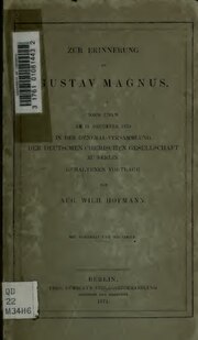 Миниатюра для Файл:Zur Erinnerung an Gustav Magnus. Nach einem am 14. December 1870 in der General-Versammlung der deutschen chemischen Gesellschaft zu Berlin, gehaltenen Vorträge (IA zurerinnerunggus00hofmuoft).pdf