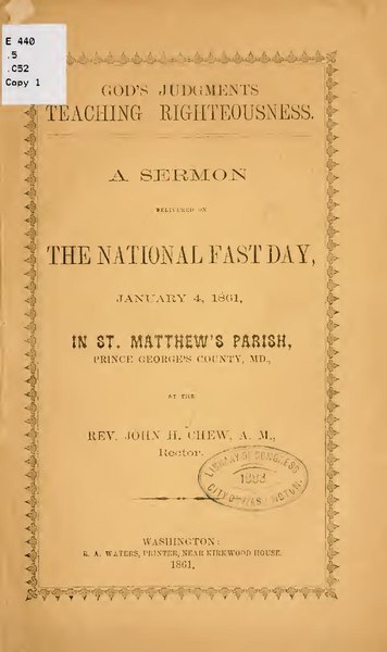 File:God's judgments teaching righteousness. A sermon delivered on the national fast day, January 4, 1861, in St. Matthew's parish, Prince George's County, Md (IA godsjudgmentstea00chew).pdf