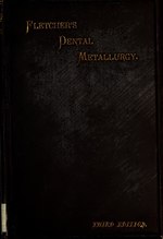 Thumbnail for File:Practical dental metallurgy - by Thomas Fletcher (IA b21449570).pdf