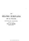 LES GRANDS ÉCRIVAINS DE LA FRANCE NOUVELLES ÉDITIONS publiées sous la direction DE M. AD. REGNIER Membre de l’Institut