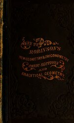 Thumbnail for File:Key to Robinson's new geometry and trigonometry, and conic sections and analytical geometry (IA keytorobinsonsne00robi).pdf