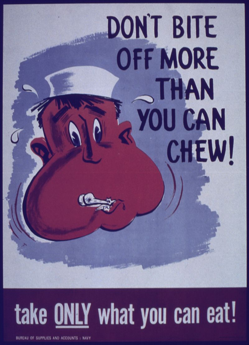 Bit more than can chew. Bite off more than you can Chew. Bite off more than you can Chew idiom. Bite off more than one can Chew. More than you can Chew.