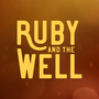 Thumbnail for Ruby and the Well