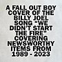 Miniatura para We Didn't Start the Fire (canción de Fall Out Boy)