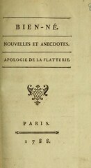 Isabelle de Charrière, Bien-né. Nouvelles et anecdotes. Apologie de la flatterie, 1788    
