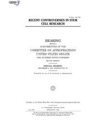 RECENT CONTROVERSIES IN STEM CELL RESEARCH (IA gov.gpo.fdsys.CHRG-109shrg31011) RECENT CONTROVERSIES IN STEM CELL RESEARCH (IA gov.gpo.fdsys.CHRG-109shrg31011).pdf