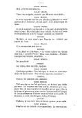 MAMAN PERRIER. Moi, je ne me souviens pas. MADAME PERRIER. Vous vous rappelez, maman, que Maurice nous disait… MAMAN PERRIER. Je ne me rappelle rien du tout. D’ailleurs, Maurice ne nous parle ni de ce monsieur, ni d’un autre ; il ne desserre pas les dents. MADAME PERRIER. Il est de sa nature peu bavard et il n’a guère de distractions dans ce pays. Mais ses études nous coûtent si cher qu’il nous est impossible de le faire voyager pendant ses vacances. GEORGES. Madame, je vous assure que Maurice ne s’ennuie pas auprès de vous. MAMAN PERRIER. Il ne manquerait plus que ça. GEORGES. Il me disait en m’invitant : « Tu verras comme on s’amuse chez moi. » À maman Perrier : Chez vous, madame. « D’abord, nous parcourrons nos propriétés… » MAMAN PERRIER. Ses propriétés ! GEORGES. Les vôtres, bien entendu, madame. MAMAN PERRIER. Quelles propriétés ? Cette bicoque et deux ou trois mouchoirs de terre autour ? J’ai soixante-sept ans, monsieur !… GEORGES. Vous ne les paraissez pas, madame. MAMAN PERRIER. Oh ! mon âge ne me fait pas honte ; ne devient pas vieille qui veut ! J’ai soixante-sept ans sonnés, monsieur, j’ai toujours vécu de mon travail et je travaille encore pour n’être à la charge de personne et pour reculer le plus possible l’époque où les gaspillages de Maurice nous mettront sur la paille. Si monsieur se croit chez des gens riches, il s’abuse. GEORGES. Madame, je me crois chez de braves gens et ça me suffit. MAMAN PERRIER. Maurice est un vantard et un orgueilleux. La mort de son