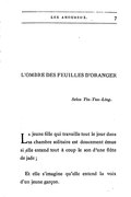 L’OMBRE DES FEUILLES D’ORANGER Selon Tin-Tun-Ling. La jeune fille qui travaille tout le jour dans sa chambre solitaire est doucement émue si elle entend tout à coup le son d’une flûte de jade ; Et elle s’imagine qu’elle entend la voix d’un jeune garçon.