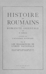 Fayl:Nicolae Iorga - Histoire des roumains et de la romanité orientale. Volumul 10 - Les réalisateurs de l'unité nationale.pdf üçün miniatür