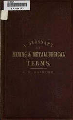 Thumbnail for File:A glossary of mining and metallurgical terms (IA glossaryofmining00raymrich).pdf