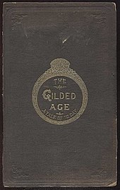 First edition cover of The Gilded Age: A Tale of Today (1873), a collaborative novel by Mark Twain and Charles Dudley Warner Gildedage.jpg